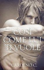Così come lui ti vuole