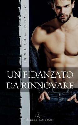 Un fidanzato da rinnovare - River Jaymes - copertina