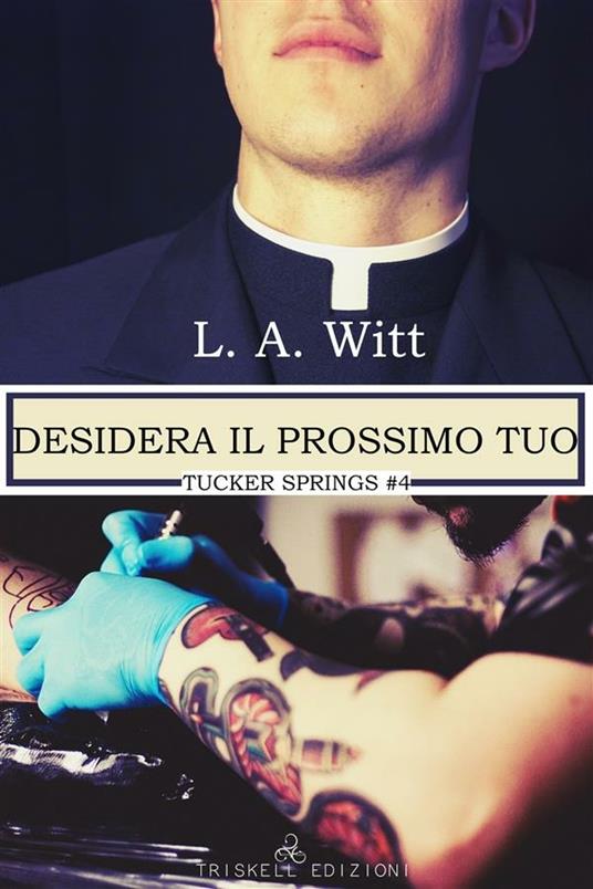 Desidera il prossimo tuo. Tucker Springs. Vol. 4 - L. A. Witt - ebook