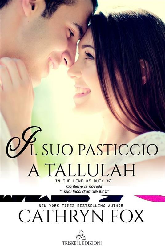 Il suo pasticcio a Tallulah. In the line of duty - Cathryn Fox - ebook