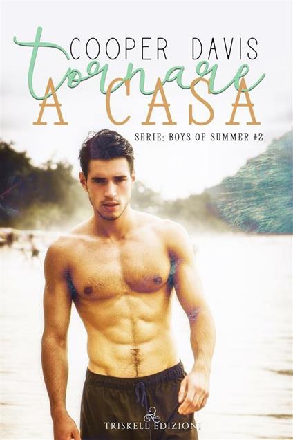 Tornare a casa. Boys of summer. Vol. 2 - Cooper Davis - ebook