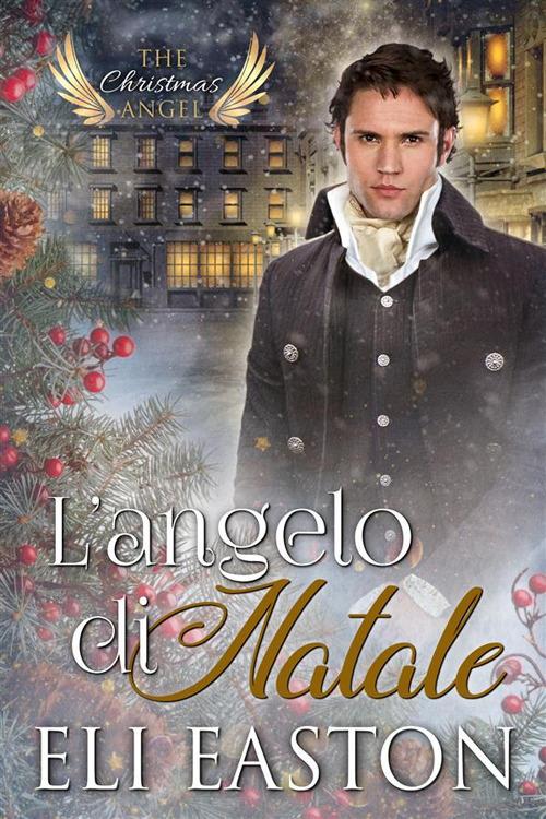 L' angelo di Natale - Eli Easton,Cristina Bruni - ebook