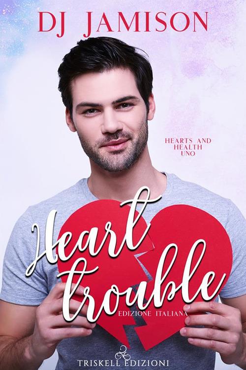 Heart Trouble (Edizione italiana) - DJ Jamison - ebook