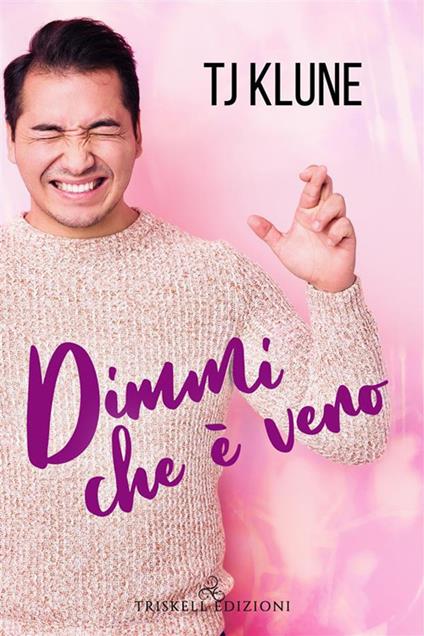 Dimmi che è vero. A prima vista. Vol. 1 - T.J. Klune,Claudia Milani - ebook