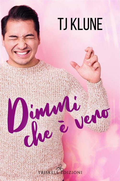 Dimmi che è vero. A prima vista. Vol. 1 - T.J. Klune,Claudia Milani - ebook