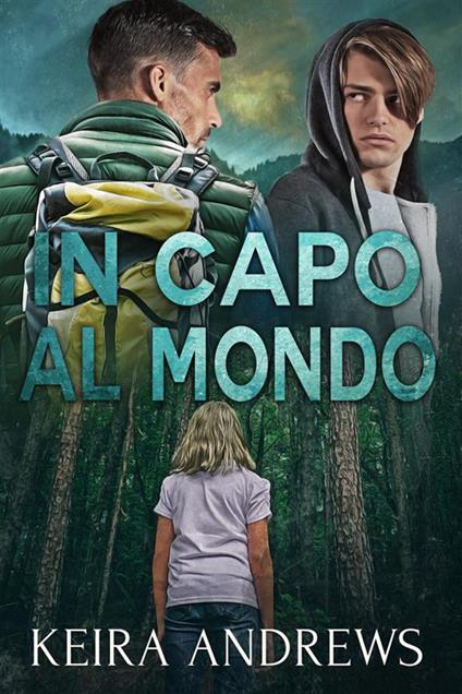 In capo al mondo - Keira Andrews,Chiara Casaburi - ebook
