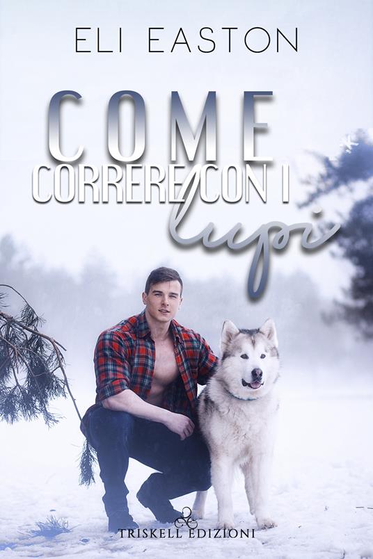 Come correre con i lupi - Eli Easton - copertina