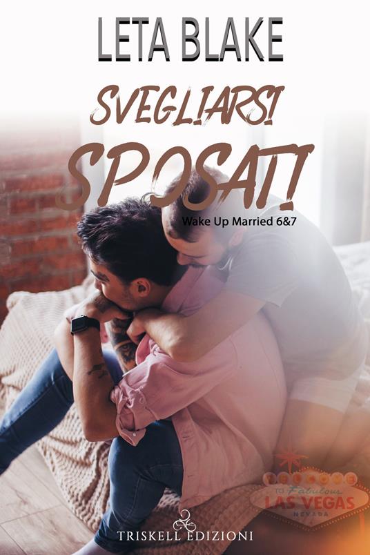 Svegliarsi sposati. Vol. 6-7 - Leta Blake,Cinzia T. - ebook