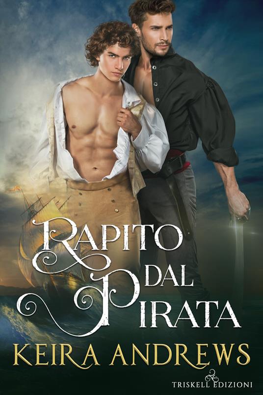 Rapito dal pirata - Keira Andrews,Angelita La Spada - ebook