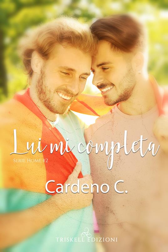 Lui mi completa. Home. Vol. 2 - C. Cardeno,Barbara Cinelli - ebook