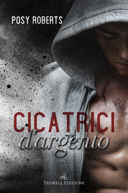 Cicatrici d'argento - Posy Roberts - copertina