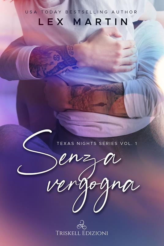 Senza vergogna. Texas nights series. Vol. 1 - Martin Lex,Silvia Zucca - ebook