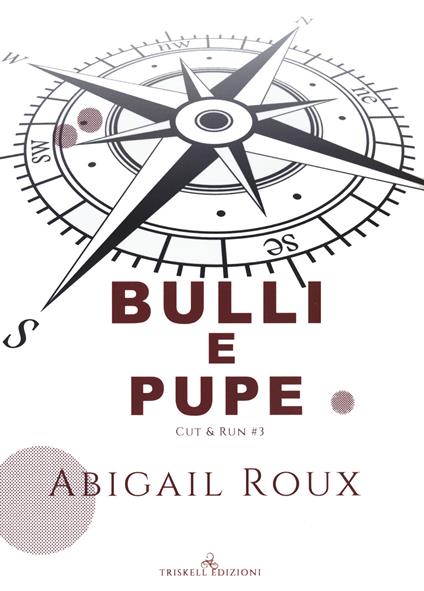 Bulli e pupe. Cut & run. Vol. 3 - Abigail Roux - copertina
