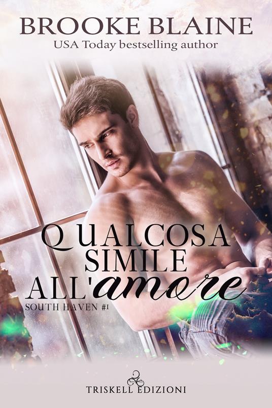 Qualcosa simile all'amore - Brooke Blaine - copertina
