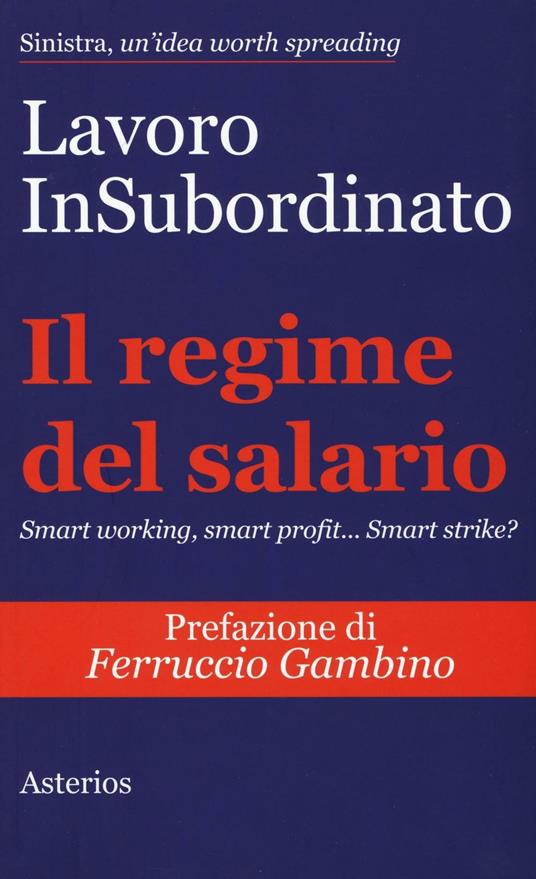Il regime del salario. Smart working, smart profit... Smart strike? - copertina
