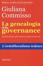 La genealogia della governance. Dal liberalismo all'economia sociale di mercato. L'ordoliberalismo tedesco