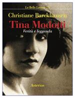 Tina Modotti. Verità e leggenda