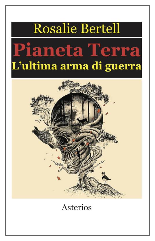 Pianeta Terra. L'ultima arma di guerra - Rosalie Bertell - copertina