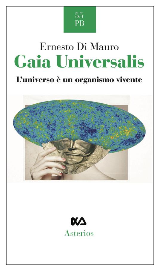 Gaia Universalis. L'universo è un organismo vivente. Nuova ediz. - Ernesto Di Mauro - copertina