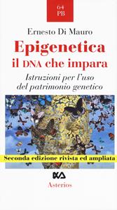 Libro Epigenetica, il DNA che impara. Istruzioni per l'uso del patrimonio genetico Ernesto Di Mauro