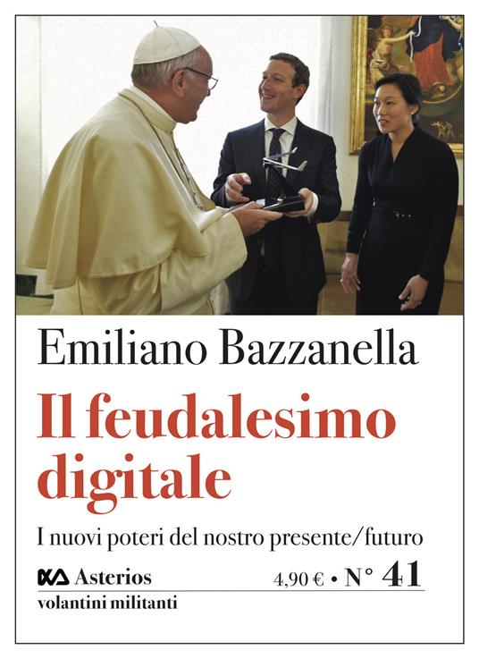 Il feudalesimo digitale. I nuovi poteri del nostro presente/futuro - Emiliano Bazzanella - copertina