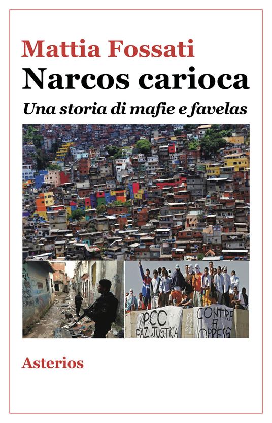 Narcos carioca. Una storia di mafie e favelas - Mattia Fossati - copertina