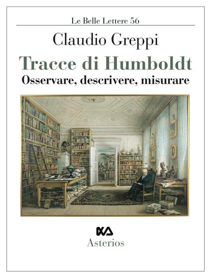Tracce di Humboldt. Osservare, descrivere, misurare - Claudio Greppi - copertina