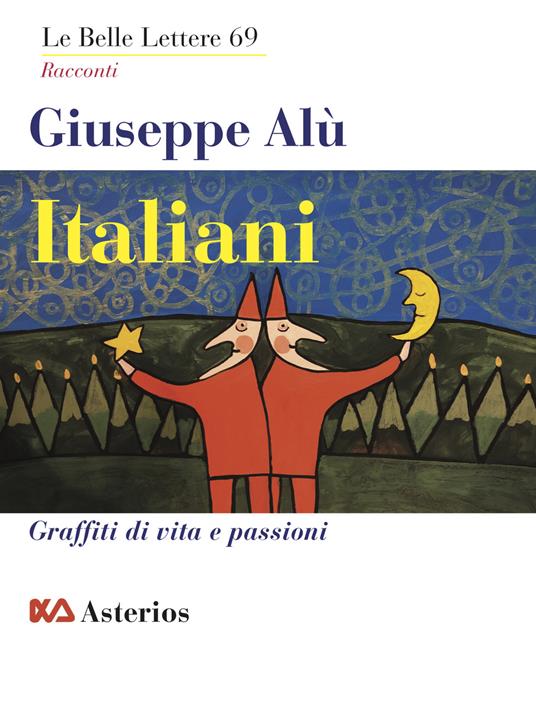 Italiani. Graffiti di vita e passioni - Giuseppe Alù - copertina