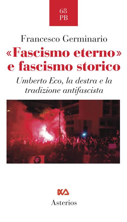 «Fascismo eterno» e fascismo storico. Umberto Eco, la destra e la tradizione antifascista - Francesco Germinario - copertina