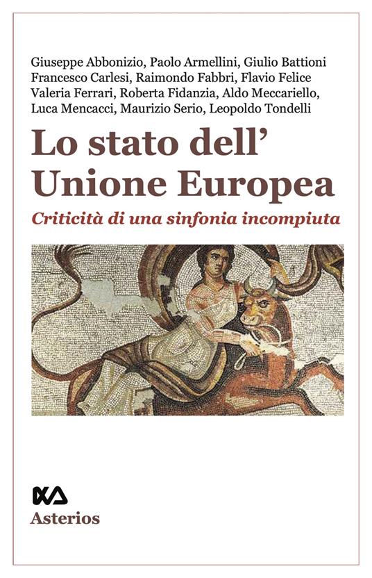 Lo stato dell'Unione Europea. Criticità di una sinfonia incompiuta - copertina