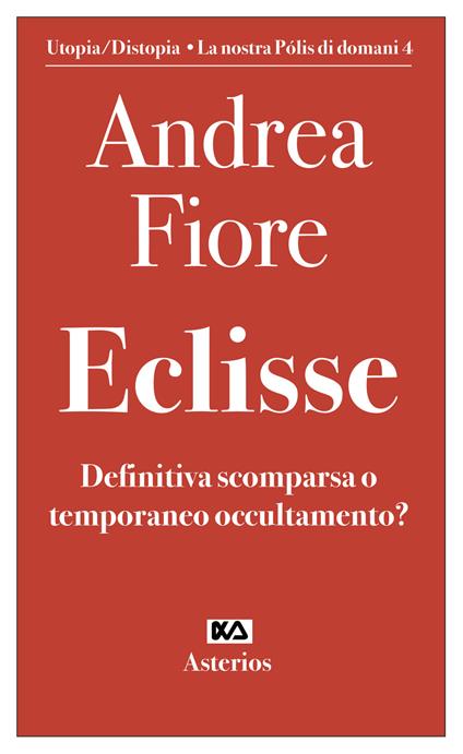 Eclisse. Definitiva scomparsa o temporaneo occultamento - Andrea Fiore - copertina