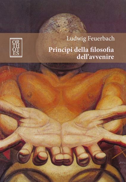 Principi della filosofia dell'avvenire - Ludwig Feuerbach - copertina
