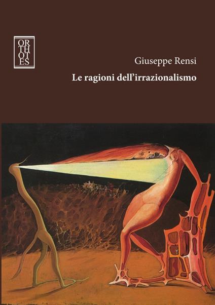 Le ragioni dell'irrazionalismo - Giuseppe Rensi - copertina
