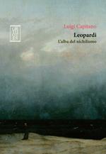 Leopardi. L'alba del nichilismo