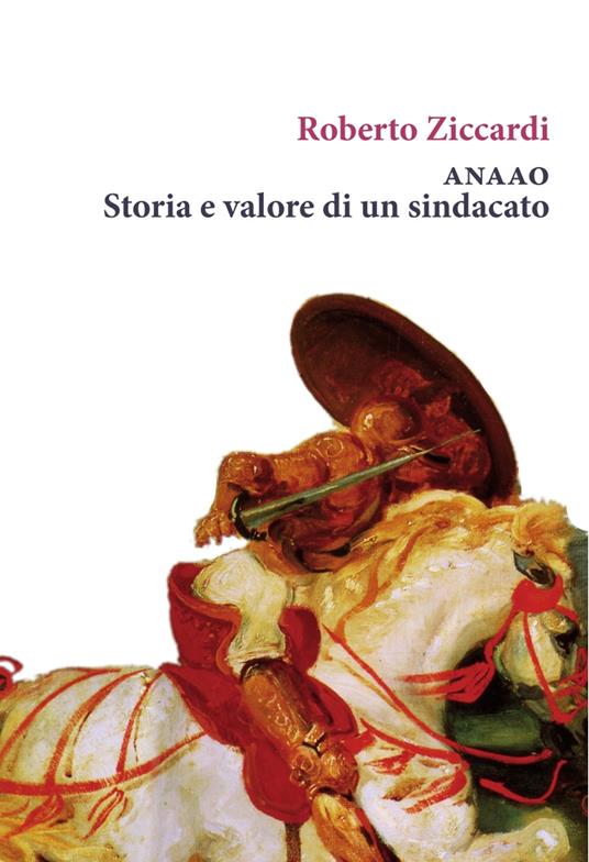 ANAAO. Storia e valore di un sindacato. Ediz. speciale - Roberto Ziccardi - copertina