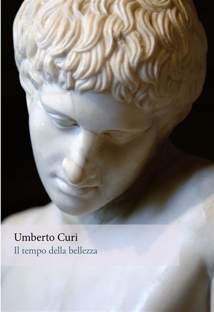 Il tempo della bellezza - Umberto Curi - ebook