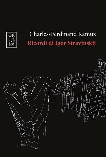 Ricordi di Igor Stravinskij - Charles Ferdinand Ramuz,Roberto Lana - ebook