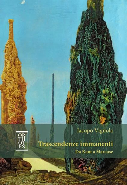 Trascendenze immanenti. Da Kant a Marcuse - Jacopo Vignola - copertina