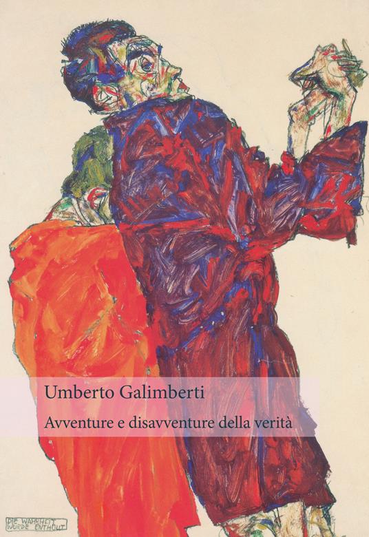 Avventure e disavventure della verità - Umberto Galimberti - ebook