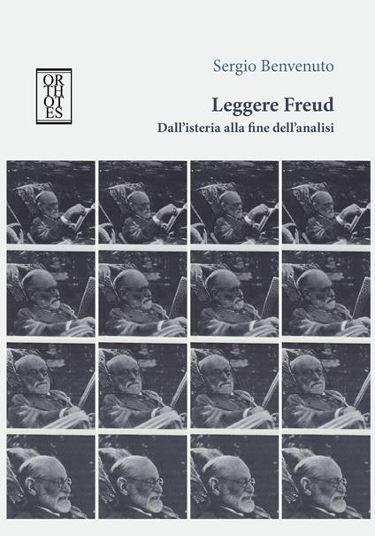 Leggere Freud. Dall'isteria alla fine dell'analisi - Sergio Benvenuto - ebook