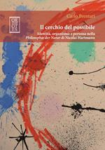 Il cerchio del possibile. Identità, organismo e persona nella Philosophie der Natur di Nicolai Hartmann