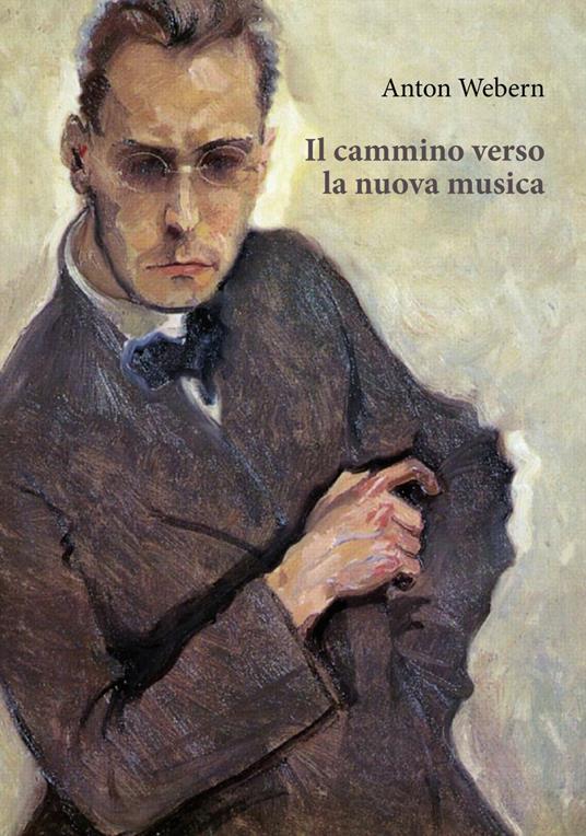 Il cammino verso la nuova musica - Anton Webern - copertina