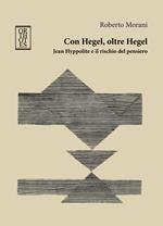 Con Hegel, oltre Hegel. Jean Hyppolite e il rischio del pensiero