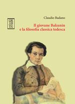 Il giovane Bakunin e la filosofia classica tedesca