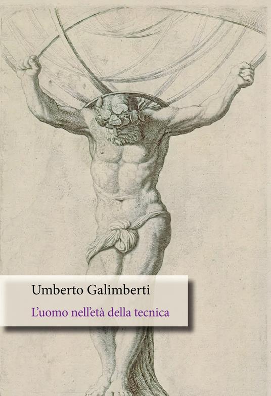 L'uomo nell'età della tecnica - Umberto Galimberti - copertina