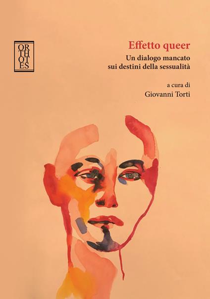 Effetto queer. Un dialogo mancato sui destini della sessualità - Giovanni Torti - ebook