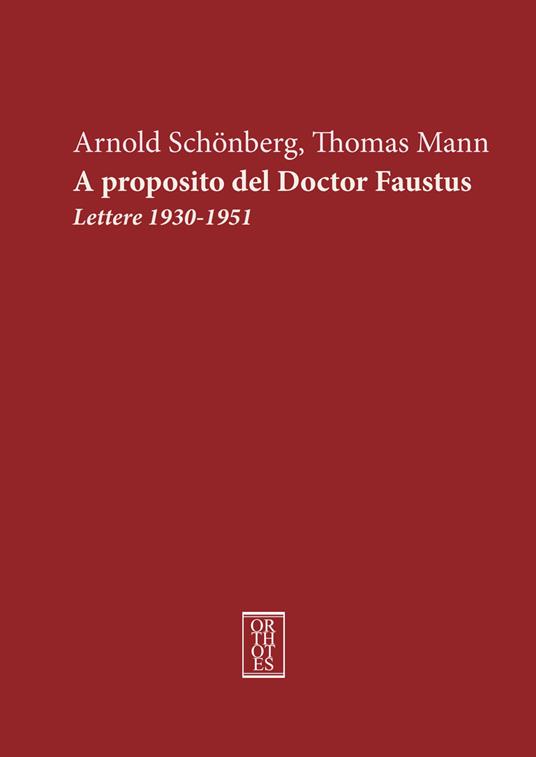 A proposito del doctor Faustus. Lettere 1930-1951 - Arnold Schönberg,Thomas Mann - copertina