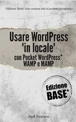 Usare WordPress «in locale». Ed. base
