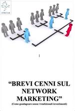 Brevi cenni sul network marketing. (Come guadagnare senza i tradizionali investimenti)