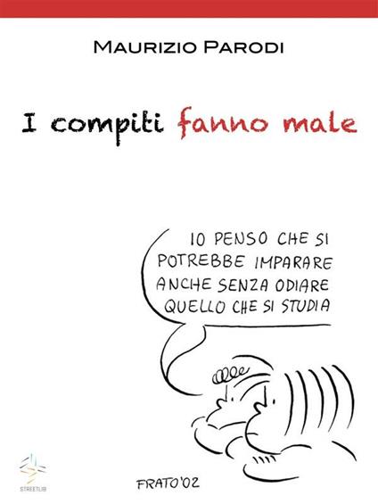 I compiti fanno male - Maurizio Parodi - ebook